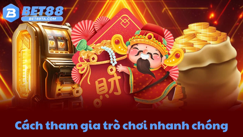 Cách tham gia trò chơi nhanh chóng