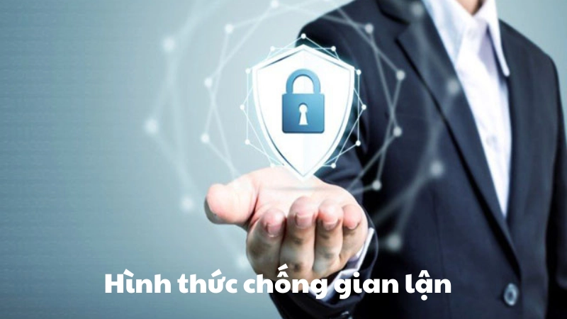 Hình thức chống gian lận