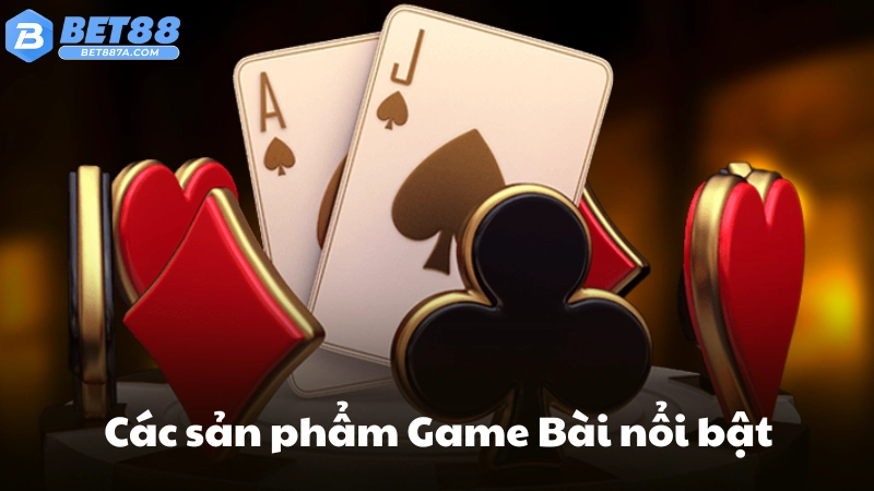 Các sản phẩm Game Bài nổi bật