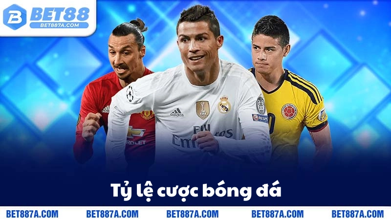 Tỷ Lệ Cược Bóng Đá